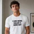 I Like Being Called A Good Boy Mens Womens White Joke - Adult & Kids T-Shirts, Sweatshirts & Hoodies apparel design preview 1