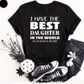 I Have the Best Daughter in World Father's Day Gift - Adult & Kids T-Shirts, Sweatshirts & Hoodies apparel design preview 1