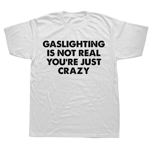 Gaslighting Is Not Real You Are Crazy y2k 2000s 90s - Adult & Kids T-Shirts, Sweatshirts & Hoodies apparel design preview 1