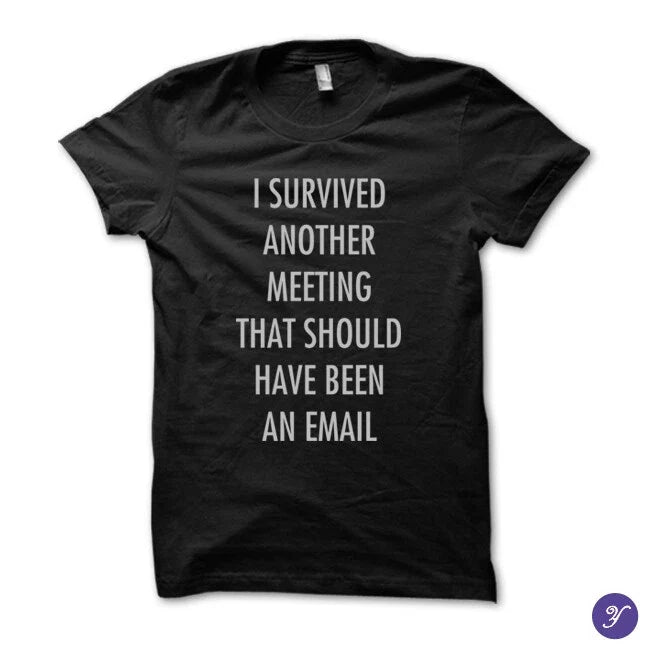 I survived another meeting that should have been an - Adult & Kids T-Shirts, Sweatshirts & Hoodies apparel design preview 1