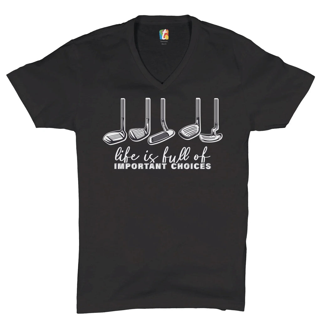 Life Is Full of Important Choices V-Neck Funny Golf - Adult & Kids T-Shirts, Sweatshirts & Hoodies apparel design preview 1