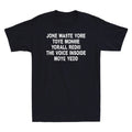 Jone Waste Yore Toye Funny Your Time Saying Men's - Adult & Kids T-Shirts, Sweatshirts & Hoodies apparel design preview 1