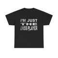 Im Just the Bass Player Funny Guitarist Bassist Gift - Adult & Kids T-Shirts, Sweatshirts & Hoodies apparel design preview 1