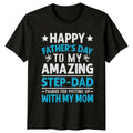 Happy Father's Day Amazing Step-Dad Thanks Mom - Adult & Kids T-Shirts, Sweatshirts & Hoodies apparel design preview 1