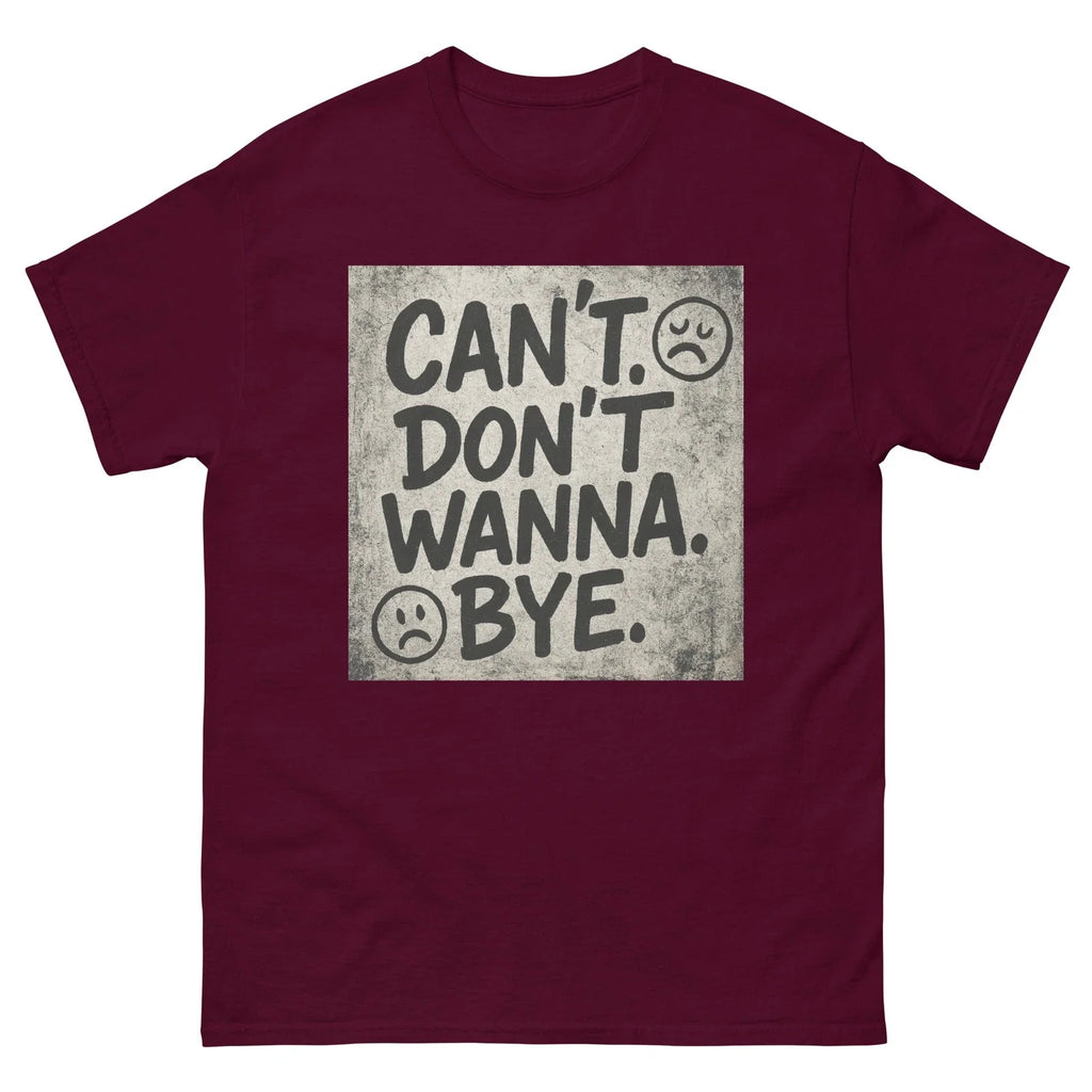 CAN'T. DON'T WANNA. BYE. Sarcastic Grunge Mood - Adult & Kids T-Shirts, Sweatshirts & Hoodies apparel design preview 1