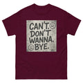 CAN'T. DON'T WANNA. BYE. Sarcastic Grunge Mood - Adult & Kids T-Shirts, Sweatshirts & Hoodies apparel design preview 1
