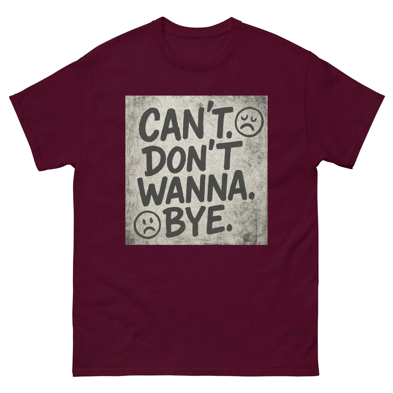 CAN'T. DON'T WANNA. BYE. Sarcastic Grunge Mood - Adult & Kids T-Shirts, Sweatshirts & Hoodies apparel design preview 1