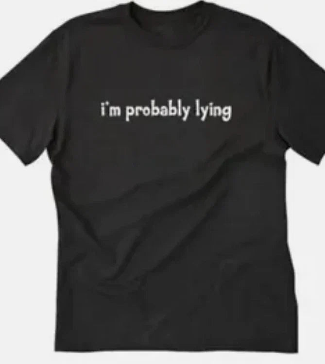 I'm Probably lying Funny - Adult & Kids T-Shirts, Sweatshirts & Hoodies apparel design preview 1