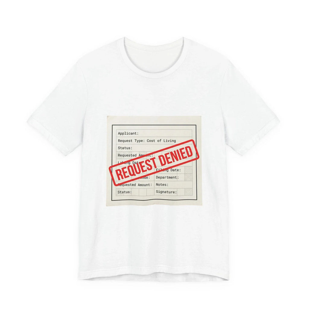 Request Denied Receipt Aesthetic cost of living, - Adult & Kids T-Shirts, Sweatshirts & Hoodies apparel design preview 1