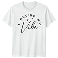 Decide My Vibe Self Empowerment Motivational Birthday - Adult & Kids T-Shirts, Sweatshirts & Hoodies apparel design preview 1