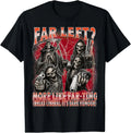 Funny Far Left More Like Farting Skeleton Meme - Adult & Kids T-Shirts, Sweatshirts & Hoodies apparel design preview 1