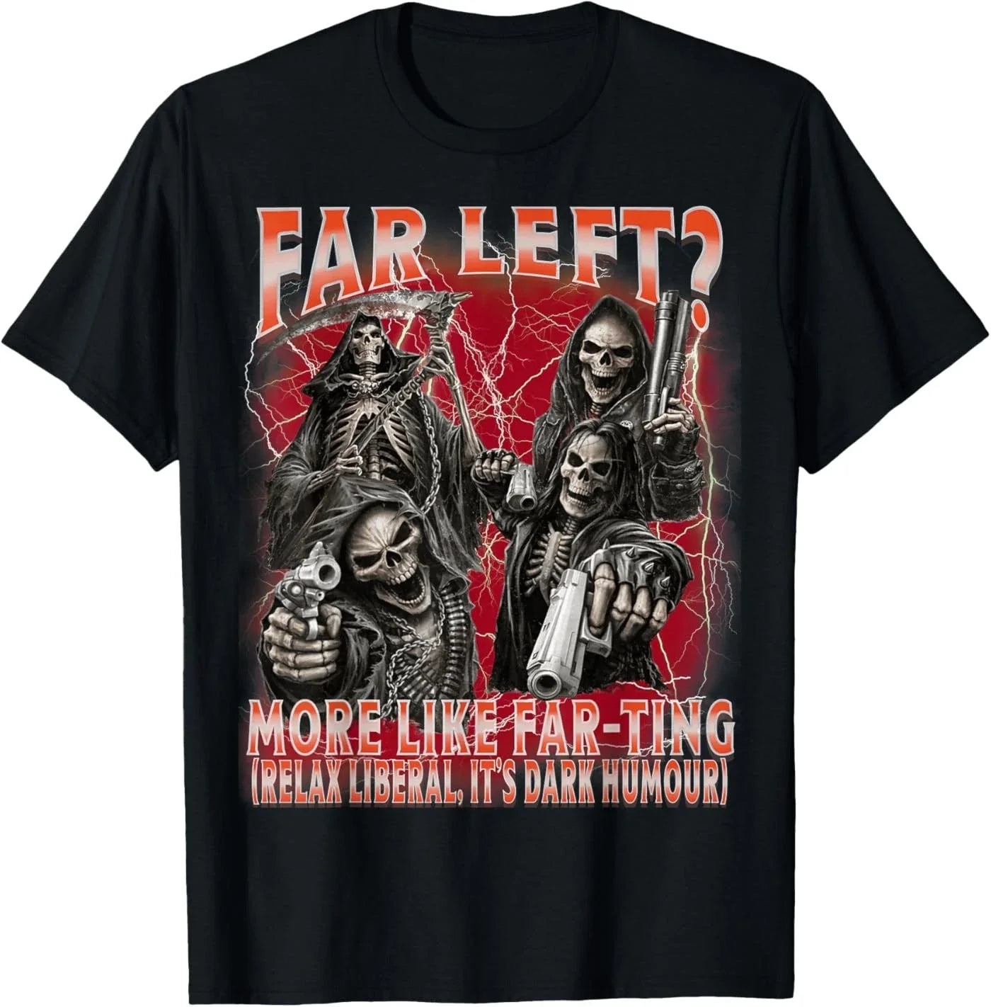 Funny Far Left More Like Farting Skeleton Meme - Adult & Kids T-Shirts, Sweatshirts & Hoodies apparel design preview 1