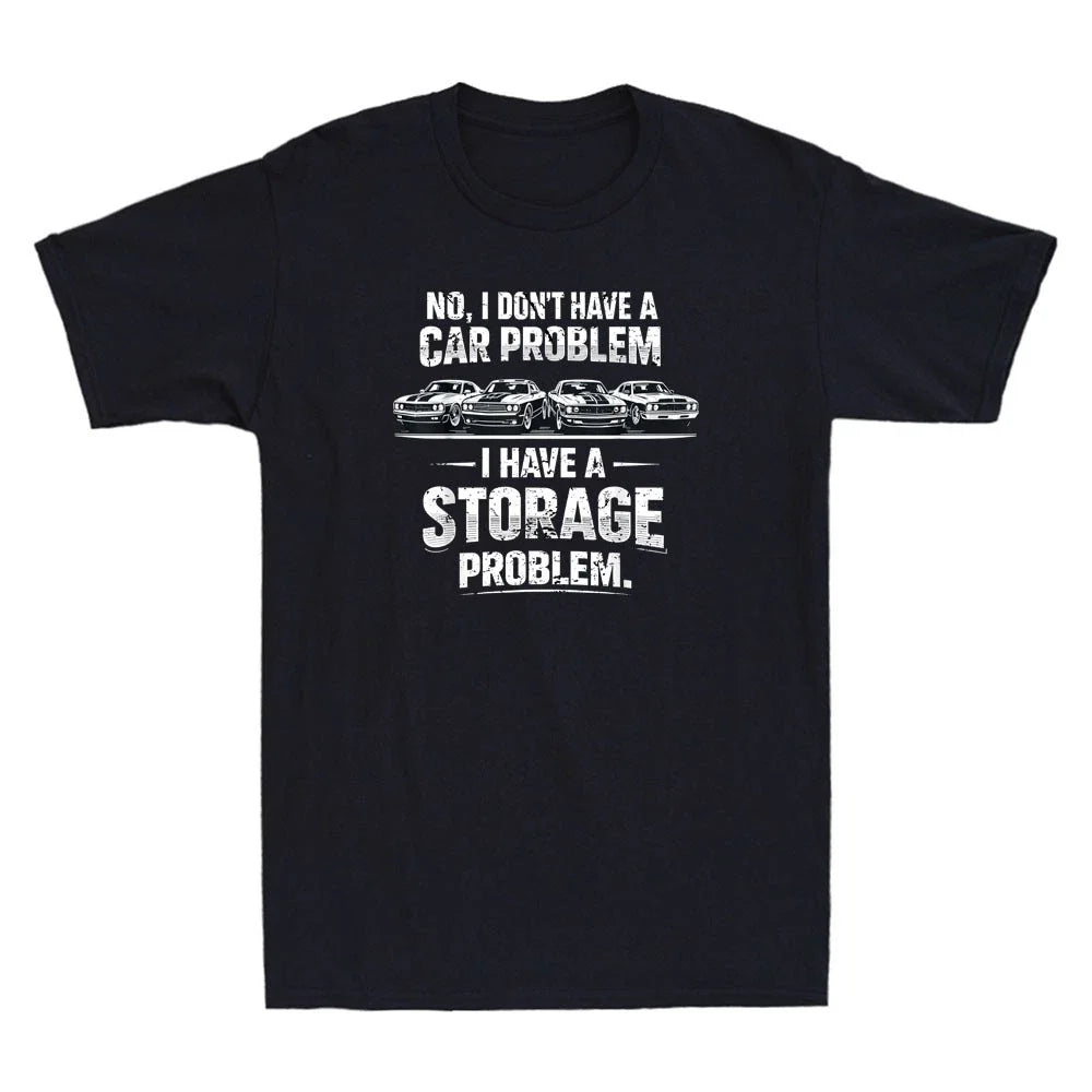 I Don't Have A Car Problem Storage Funny Saying Men's - Adult & Kids T-Shirts, Sweatshirts & Hoodies apparel design preview 1