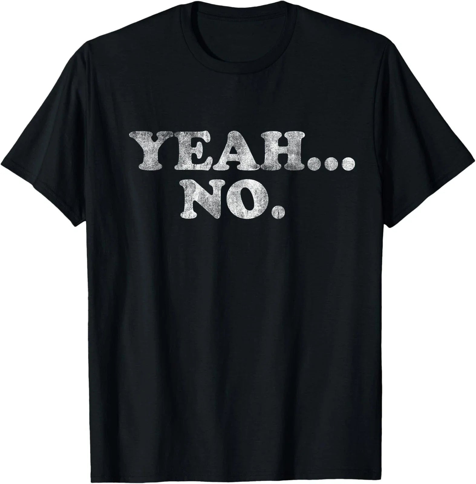 Yeah... No Distressed Funny Saying - Adult & Kids T-Shirts, Sweatshirts & Hoodies apparel design preview 1