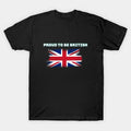 Proud to be British For Joke Birthday Funny - Adult & Kids T-Shirts, Sweatshirts & Hoodies apparel design preview 1