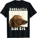 Bombastic Side Eye Funny Dog Meme Sarcastic Saying - Adult & Kids T-Shirts, Sweatshirts & Hoodies apparel design preview 1