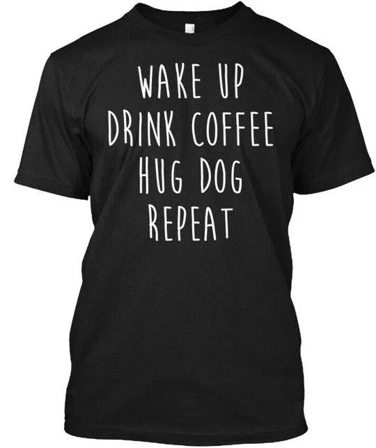 Funny Coffee Dog T Wake Up Drink Hug Repeat Made in - Adult & Kids T-Shirts, Sweatshirts & Hoodies apparel design preview 1