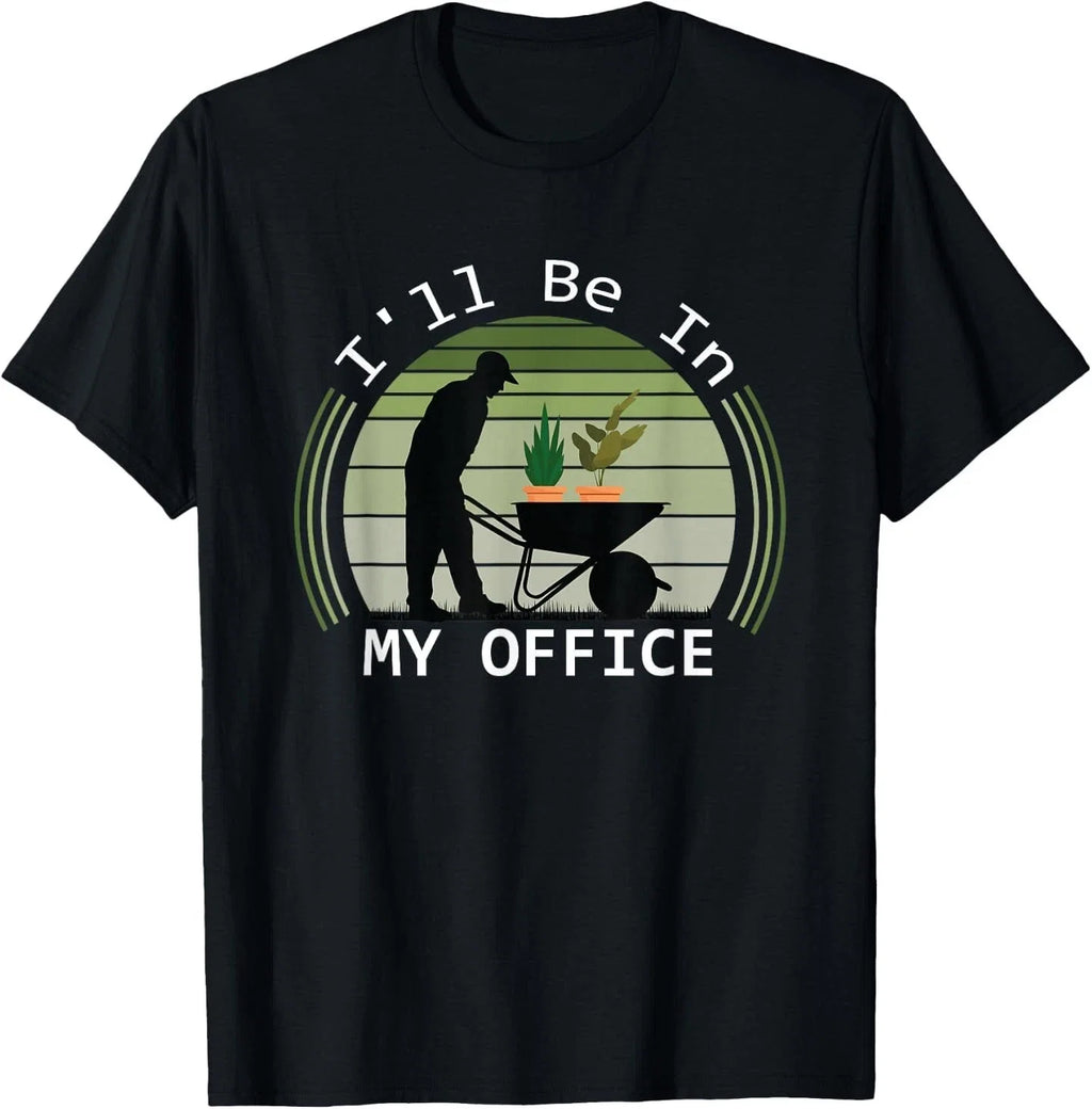 I'll be in My Office Garden Funny Father's Day - Adult & Kids T-Shirts, Sweatshirts & Hoodies apparel design preview 1