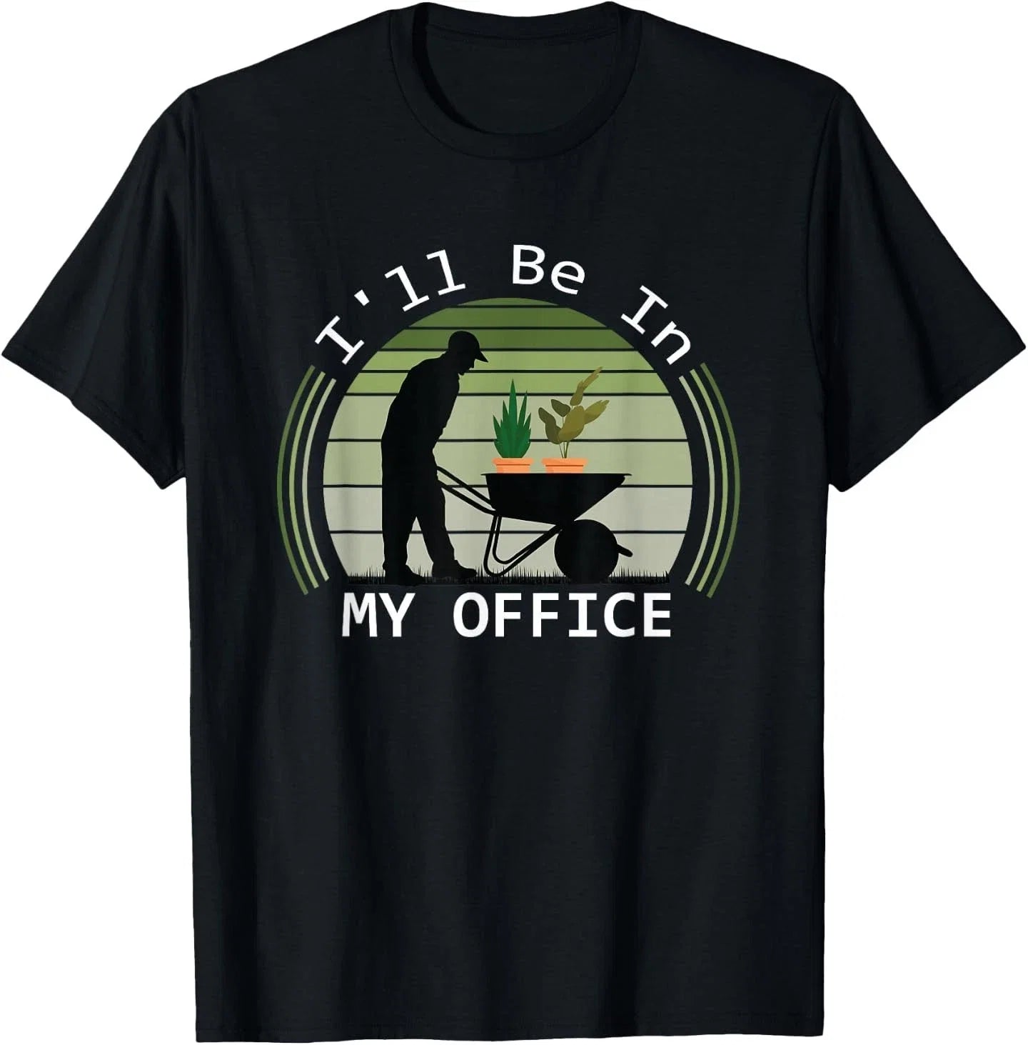 I'll be in My Office Garden Funny Father's Day - Adult & Kids T-Shirts, Sweatshirts & Hoodies apparel design preview 1