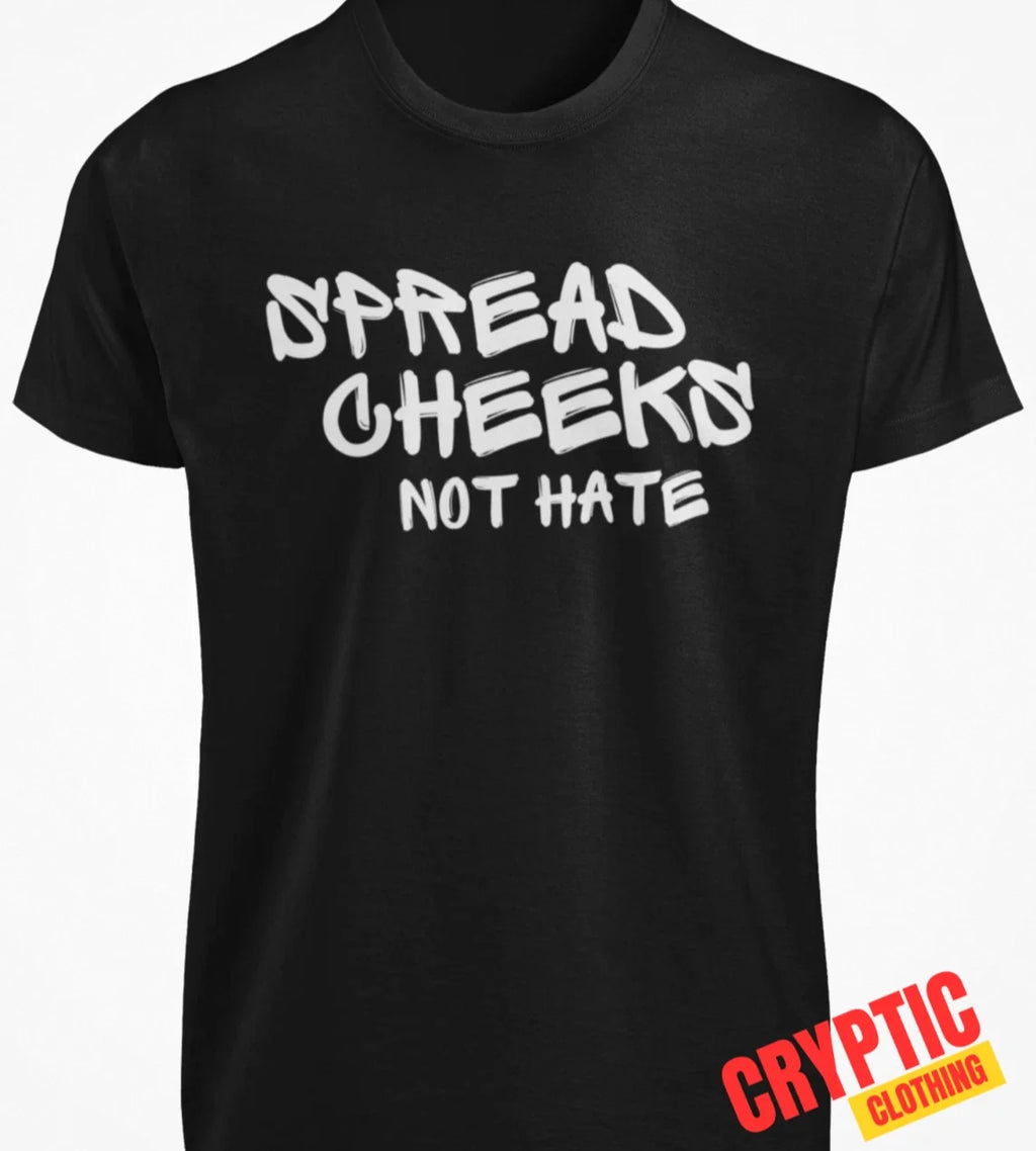 Spread Cheeks Not Hate Funny Inappropriate Butt Sex - Adult & Kids T-Shirts, Sweatshirts & Hoodies apparel design preview 1