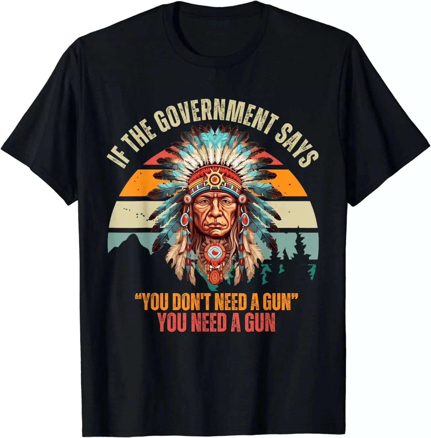 If The Government Says You Don't Need A Gun, Funny - Adult & Kids T-Shirts, Sweatshirts & Hoodies apparel design preview 1
