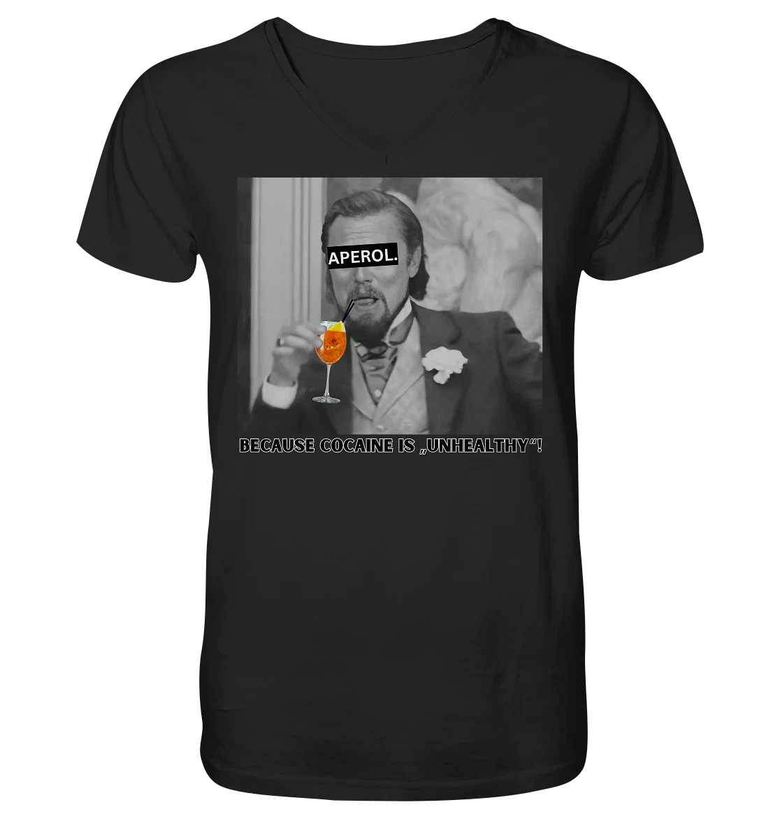 Aperol. Because cocaine is "unhealthy"! Meme Django - Adult & Kids T-Shirts, Sweatshirts & Hoodies apparel design preview 1