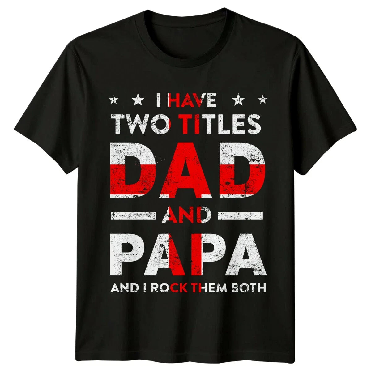 I Have Two Titles Dad And Papa Fathers Day Mens - Adult & Kids T-Shirts, Sweatshirts & Hoodies apparel design preview 1