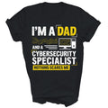 I Am A Dad And CyberSecurity Specialist Gift - Adult & Kids T-Shirts, Sweatshirts & Hoodies apparel design preview 1