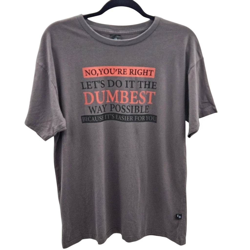 Teesroom Mens Gray Sarcastic Graphic Dumbest Way - Adult & Kids T-Shirts, Sweatshirts & Hoodies apparel design preview 1
