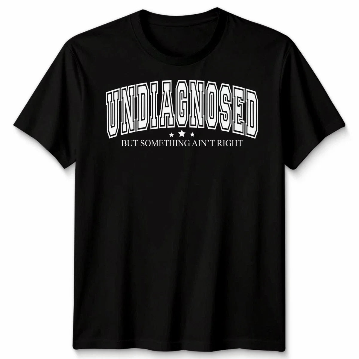 Undiagnosed But Something Ain'T Right Funny Mental - Adult & Kids T-Shirts, Sweatshirts & Hoodies apparel design preview 1