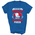Weekend Forecast 100 Chance Of Poker Gift - Adult & Kids T-Shirts, Sweatshirts & Hoodies apparel design preview 1