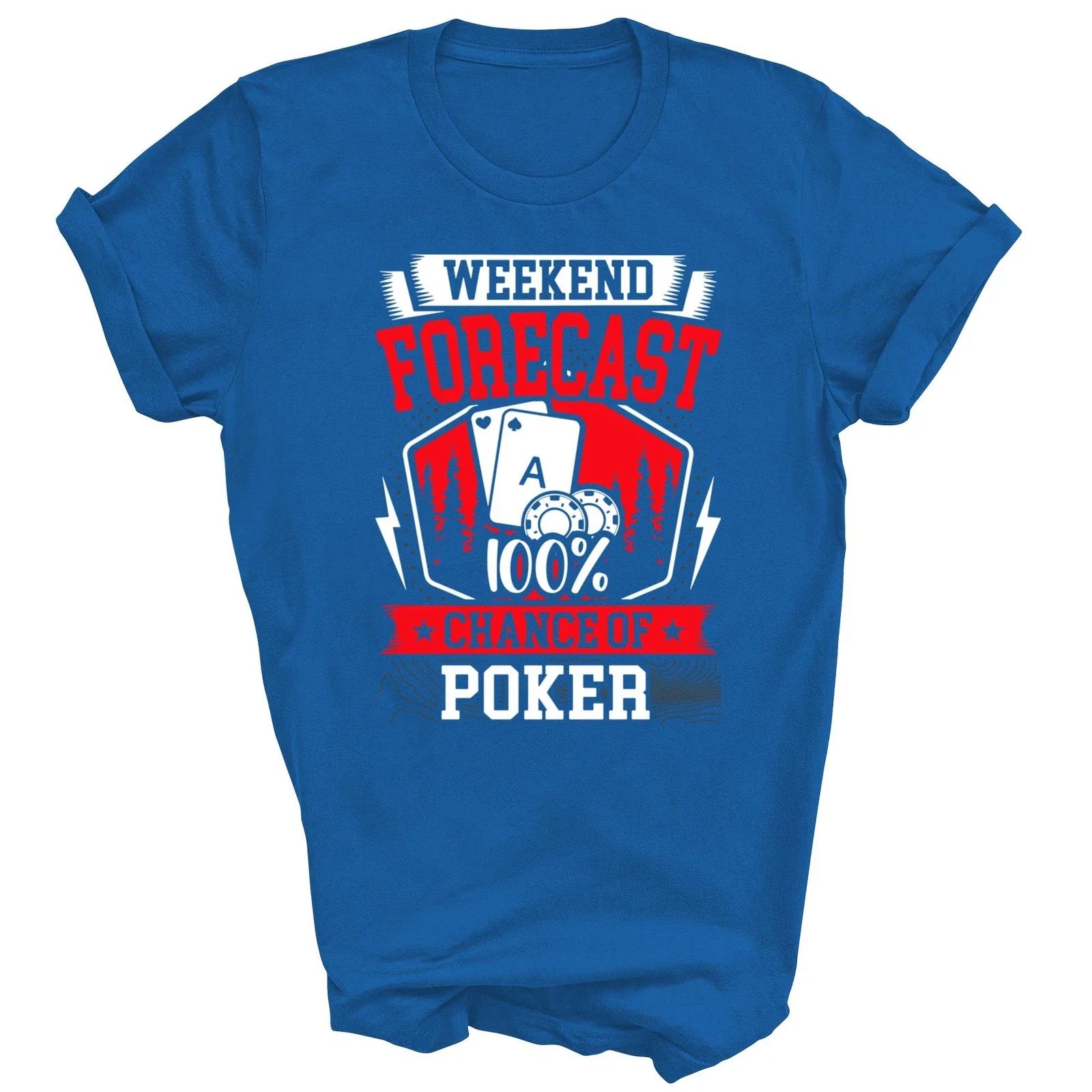 Weekend Forecast 100 Chance Of Poker Gift - Adult & Kids T-Shirts, Sweatshirts & Hoodies apparel design preview 1