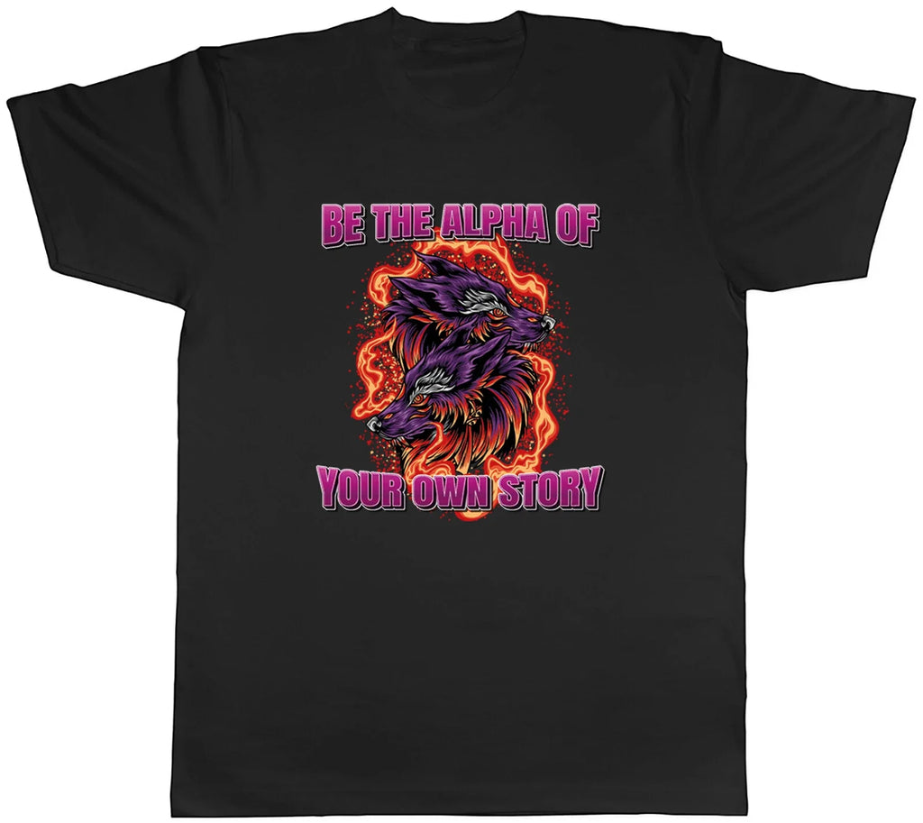 Alpha Male Wolf Mens Be the of your Own Story Gift - Adult & Kids T-Shirts, Sweatshirts & Hoodies apparel design preview 1