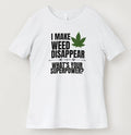 I Make Weed Disappear What's Your Superpower? [Small - Adult & Kids T-Shirts, Sweatshirts & Hoodies apparel design preview 1