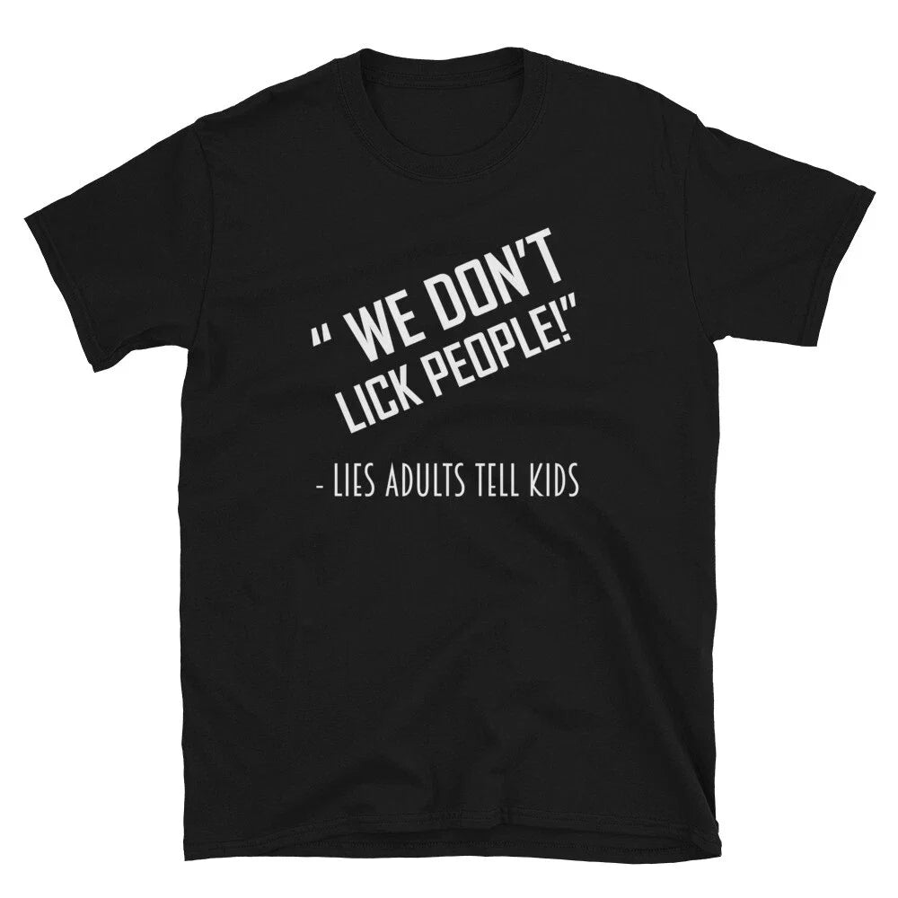 WE DON'T LICK PEOPLE Silly Humor Classic Fit - Adult & Kids T-Shirts, Sweatshirts & Hoodies apparel design preview 1