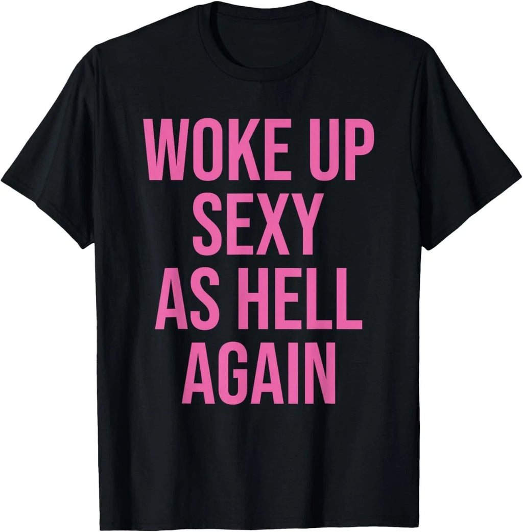I Woke Up Sexy As Hell Again Funny Sarcastic Women - Adult & Kids T-Shirts, Sweatshirts & Hoodies apparel design preview 1
