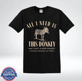 All I Need Is This Donkey Funny Sarcastic Quote - Adult & Kids T-Shirts, Sweatshirts & Hoodies apparel design preview 1