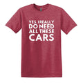 Yes, I really do need all these cars Adult Unisex - Adult & Kids T-Shirts, Sweatshirts & Hoodies apparel design preview 1