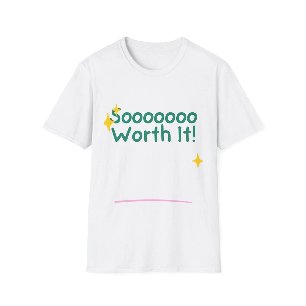 Soooooo Worth It! Unisex Softstyle Casual Everyday - Adult & Kids T-Shirts, Sweatshirts & Hoodies apparel design preview 1