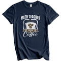 Math Teacher Fueled By Coffee Funny Gift for - Adult & Kids T-Shirts, Sweatshirts & Hoodies apparel design preview 1