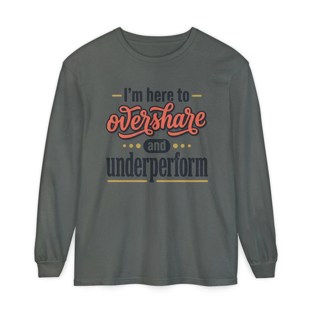 I'm Here to Overshare and Underperform Funny Quote - Adult & Kids T-Shirts, Sweatshirts & Hoodies apparel design preview 1