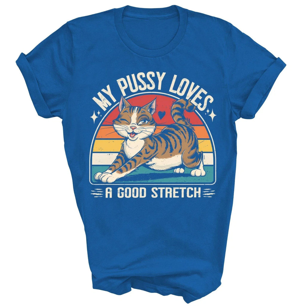 My Pussy Love A Good Stretch Funny Gift For Men Women - Adult & Kids T-Shirts, Sweatshirts & Hoodies apparel design preview 1