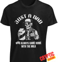 Funny Mens Just a Dad Who Always Came Home With The - Adult & Kids T-Shirts, Sweatshirts & Hoodies apparel design preview 1