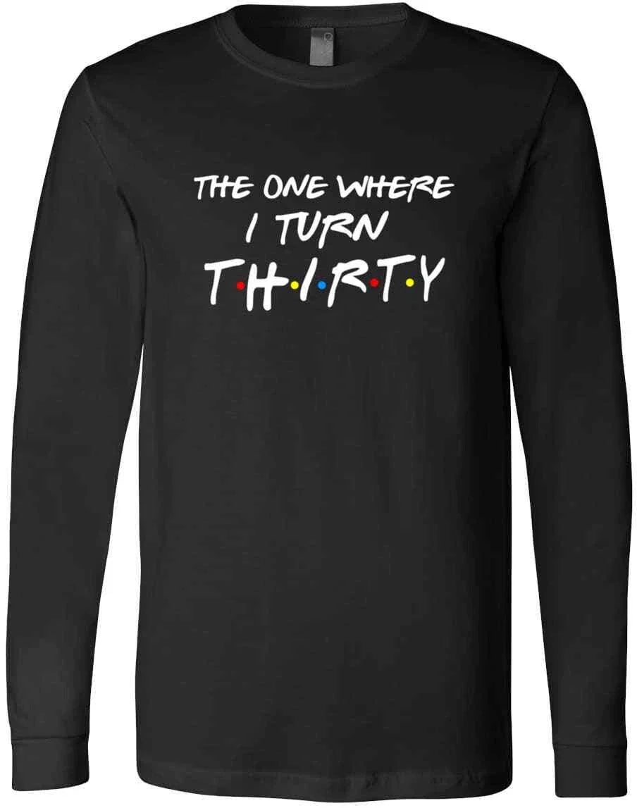 The One Where I Turn Thirty Birthday Gift Friends - Adult & Kids T-Shirts, Sweatshirts & Hoodies apparel design preview 1