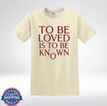 To Be Loved Is Known Inspirational Quote Minimalist - Adult & Kids T-Shirts, Sweatshirts & Hoodies apparel design preview 1