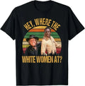 Funny Where The White Women At Quotes Vintage - Adult & Kids T-Shirts, Sweatshirts & Hoodies apparel design preview 1