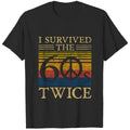 I survived the 60s twice 60 Birthday funny Quote All - Adult & Kids T-Shirts, Sweatshirts & Hoodies apparel design preview 1