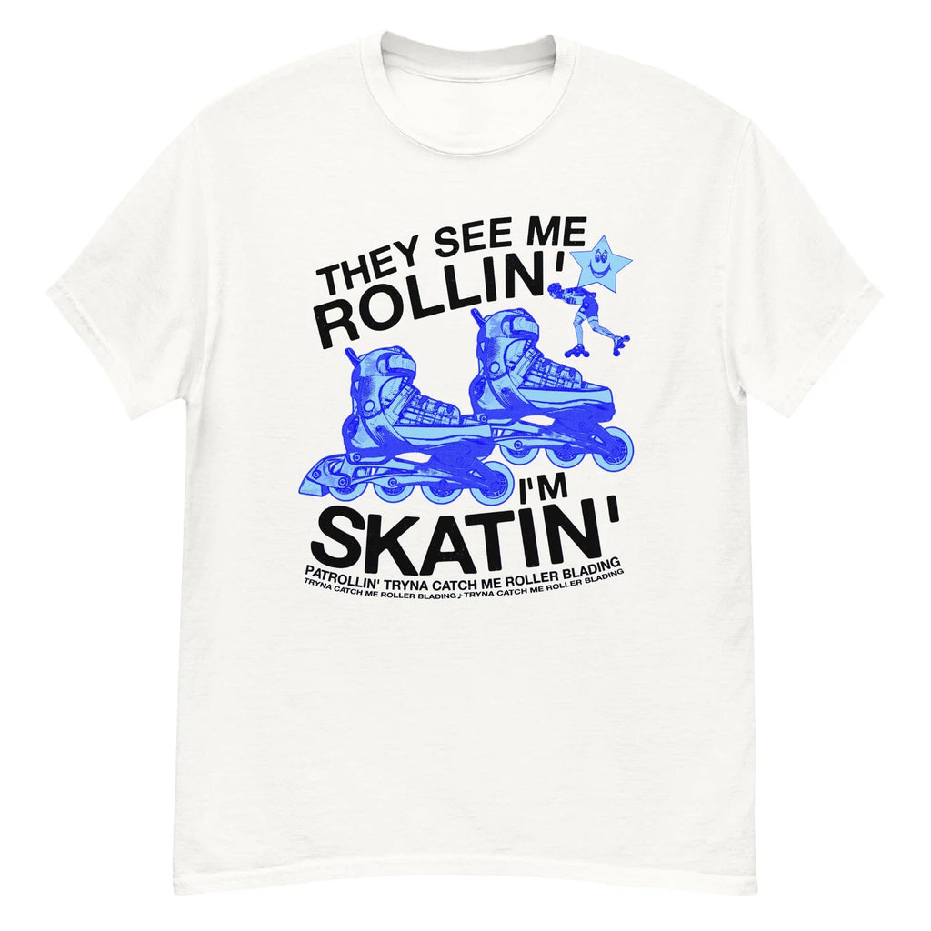 They See Me Rollin I'm Skatin Tryna Catch Roller - Adult & Kids T-Shirts, Sweatshirts & Hoodies apparel design preview 1