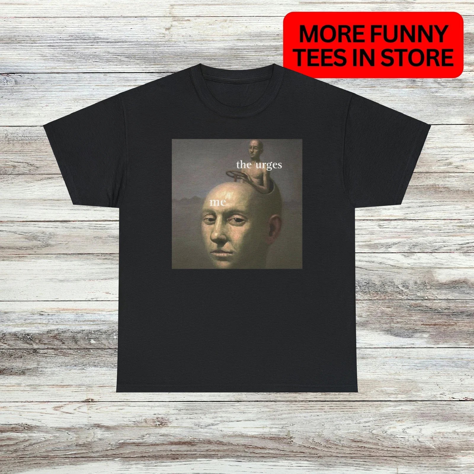 The Urges Unisex Male or Female Funny Meme - Adult & Kids T-Shirts, Sweatshirts & Hoodies apparel design preview 1