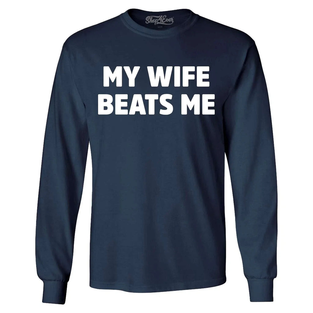 My Wife Beats Me Funny Marriage Couple Joke - Adult & Kids T-Shirts, Sweatshirts & Hoodies apparel design preview 1